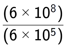 A LaTex expression showing \frac{(6 multiplied by 10 to the power of 8 ) }{ (6 multiplied by 10 to the power of 5 )}