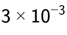 A LaTex expression showing 3 multiplied by 10 to the power of -3