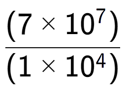 A LaTex expression showing \frac{(7 multiplied by 10 to the power of 7 ) }{ (1 multiplied by 10 to the power of 4 )}