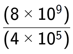 A LaTex expression showing \frac{(8 multiplied by 10 to the power of 9 ) }{ (4 multiplied by 10 to the power of 5 )}