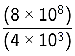 A LaTex expression showing \frac{(8 multiplied by 10 to the power of 8 ) }{ (4 multiplied by 10 to the power of 3 )}