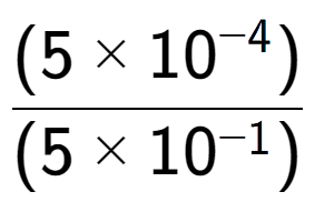 A LaTex expression showing \frac{(5 multiplied by 10 to the power of -4 ) }{ (5 multiplied by 10 to the power of -1 )}