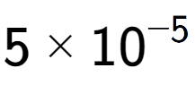 A LaTex expression showing 5 multiplied by 10 to the power of -5