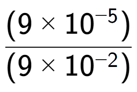 A LaTex expression showing \frac{(9 multiplied by 10 to the power of -5 ) }{ (9 multiplied by 10 to the power of -2 )}