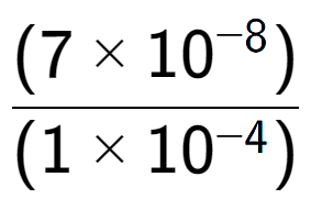 A LaTex expression showing \frac{(7 multiplied by 10 to the power of -8 ) }{ (1 multiplied by 10 to the power of -4 )}