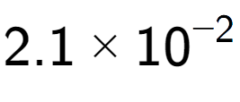 A LaTex expression showing 2.1 multiplied by 10 to the power of -2