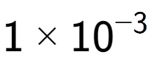 A LaTex expression showing 1 multiplied by 10 to the power of -3