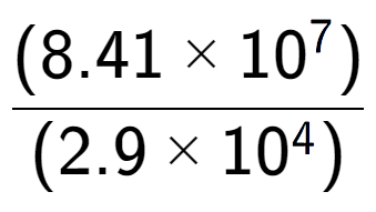 A LaTex expression showing \frac{(8.41 multiplied by 10 to the power of 7 ) }{ (2.9 multiplied by 10 to the power of 4 )}