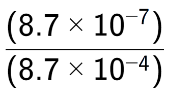 A LaTex expression showing \frac{(8.7 multiplied by 10 to the power of -7 ) }{ (8.7 multiplied by 10 to the power of -4 )}