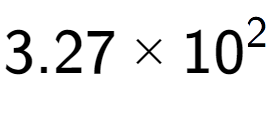 A LaTex expression showing 3.27 multiplied by 10 to the power of 2