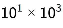 A LaTex expression showing 10 to the power of 1 multiplied by 10 to the power of 3