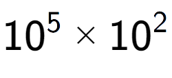 A LaTex expression showing 10 to the power of 5 multiplied by 10 to the power of 2