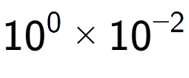 A LaTex expression showing 10 to the power of 0 multiplied by 10 to the power of -2