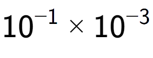 A LaTex expression showing 10 to the power of -1 multiplied by 10 to the power of -3