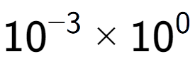 A LaTex expression showing 10 to the power of -3 multiplied by 10 to the power of 0