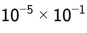 A LaTex expression showing 10 to the power of -5 multiplied by 10 to the power of -1