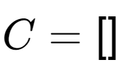 A LaTex expression showing C = \left[ {\begin{array} {} \end{array} } \right]