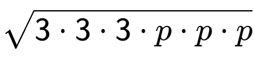 A LaTex expression showing square root of 3 times 3 times 3 times p times p times p