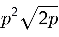 A LaTex expression showing {p} to the power of 2 square root of 2p