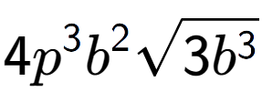 A LaTex expression showing 4{p} to the power of 3 {b} to the power of 2 square root of 3{b to the power of 3 }