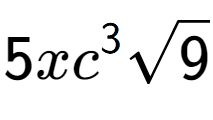 A LaTex expression showing 5x{c} to the power of 3 square root of 9