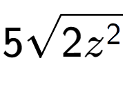 A LaTex expression showing 5square root of 2{z to the power of 2 }