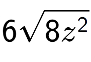 A LaTex expression showing 6square root of 8{z to the power of 2 }