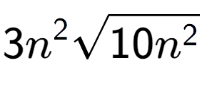 A LaTex expression showing 3{n} to the power of 2 square root of 10{n to the power of 2 }