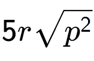 A LaTex expression showing 5rsquare root of {p to the power of 2 }