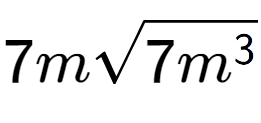 A LaTex expression showing 7msquare root of 7{m to the power of 3 }