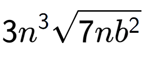 A LaTex expression showing 3{n} to the power of 3 square root of 7n{b to the power of 2 }