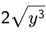 A LaTex expression showing 2square root of {y to the power of 3 }