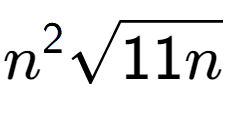 A LaTex expression showing {n} to the power of 2 square root of 11n