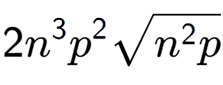 A LaTex expression showing 2{n} to the power of 3 {p} to the power of 2 square root of {n to the power of 2 p}