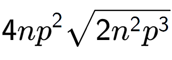 A LaTex expression showing 4n{p} to the power of 2 square root of 2{n to the power of 2 {p} to the power of 3 }