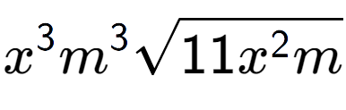 A LaTex expression showing {x} to the power of 3 {m} to the power of 3 square root of 11{x to the power of 2 m}