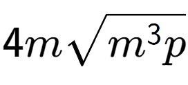 A LaTex expression showing 4msquare root of {m to the power of 3 p}