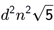 A LaTex expression showing {d} to the power of 2 {n} to the power of 2 square root of 5