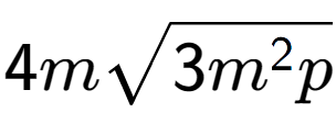 A LaTex expression showing 4msquare root of 3{m to the power of 2 p}