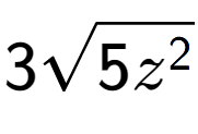 A LaTex expression showing 3square root of 5{z to the power of 2 }