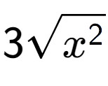 A LaTex expression showing 3square root of {x to the power of 2 }