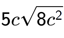 A LaTex expression showing 5csquare root of 8{c to the power of 2 }