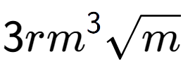 A LaTex expression showing 3r{m} to the power of 3 square root of m