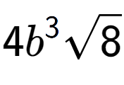 A LaTex expression showing 4{b} to the power of 3 square root of 8