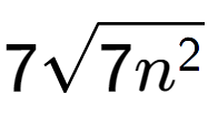 A LaTex expression showing 7square root of 7{n to the power of 2 }