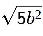 A LaTex expression showing square root of 5{b to the power of 2 }