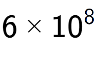 A LaTex expression showing 6 multiplied by 10 to the power of 8