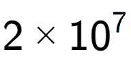 A LaTex expression showing 2 multiplied by 10 to the power of 7