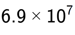 A LaTex expression showing 6.9 multiplied by 10 to the power of 7