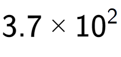 A LaTex expression showing 3.7 multiplied by 10 to the power of 2